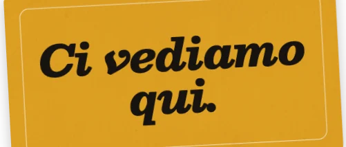 Ci vediamo qui.
